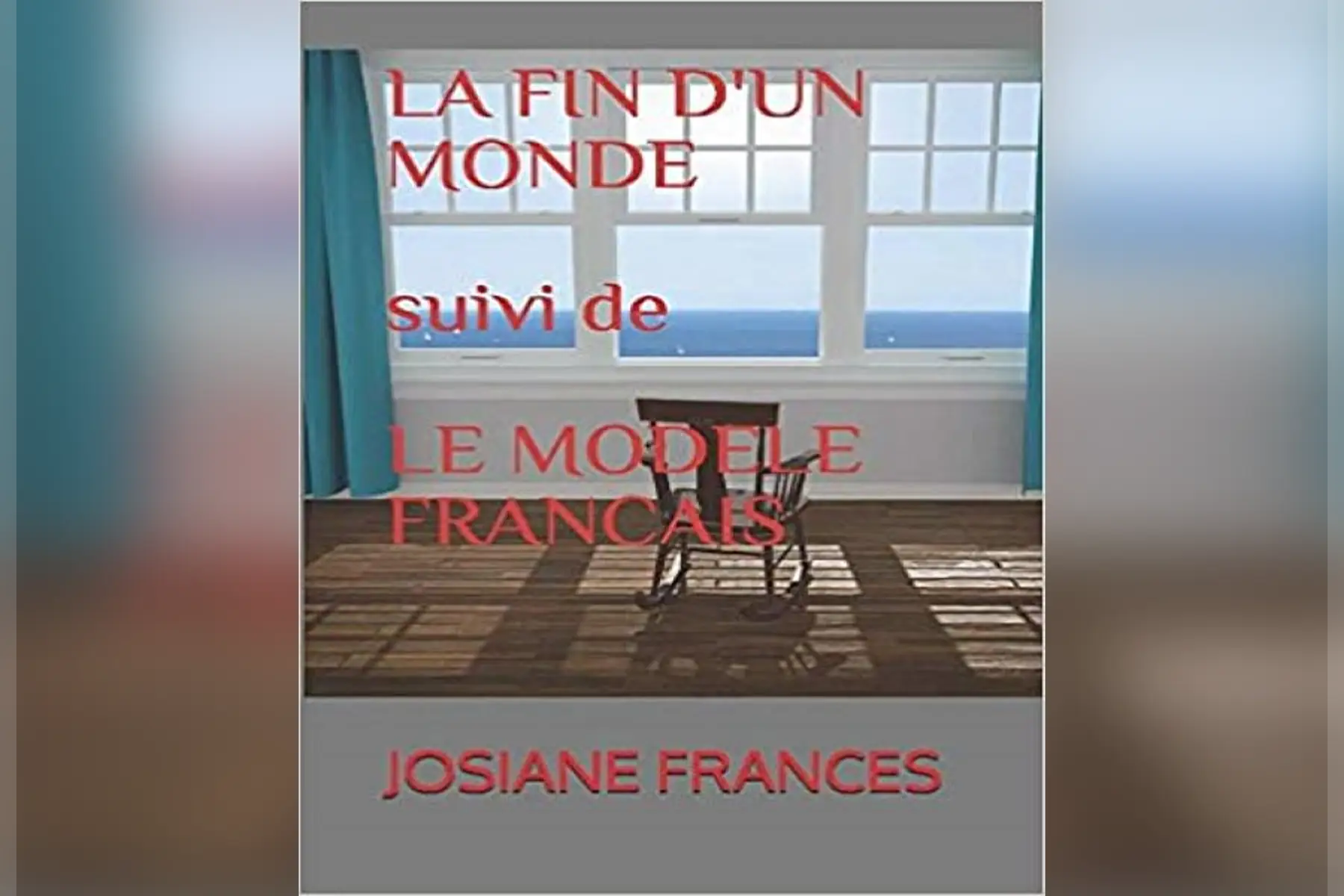 la fin d'un monde suivi de le modele français