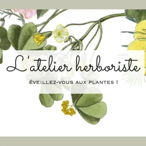 L'atelier herboriste - Dorianne HERRERA