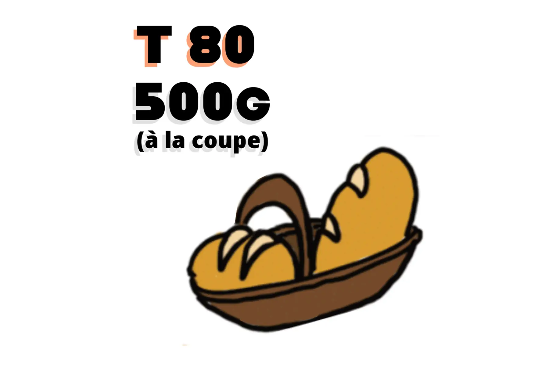 Pain T80_500g  / 2.6 euros